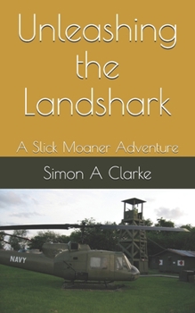 Paperback Unleashing the Landshark: A Slick Moaner Adventure Book
