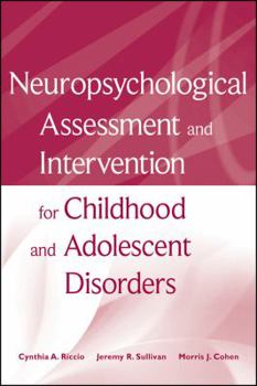 Hardcover Neuropsychological Assessment and Intervention for Childhood and Adolescent Disorders Book