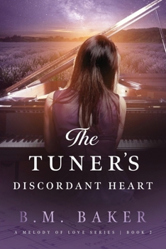 Paperback The Tuner's Discordant Heart: A Melody of Love Novel 2 Book