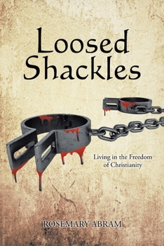 Paperback Loosed Shackles: Living in the Freedom of Christianity Book