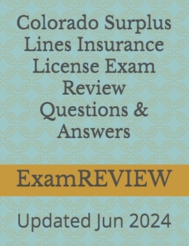 Colorado Surplus Lines Insurance License Exam Review Questions & Answers