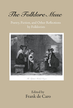 Hardcover The Folklore Muse: Poetry, Fiction, and Other Reflections by Folklorists Book
