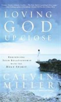 Hardcover Loving God Up Close: Rekindling Your Relationship with the Holy Spirit Book