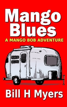 Mango Blues: A Mango Bob Adventure - Book #6 of the Mango Bob