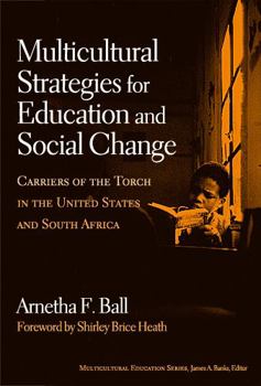 Hardcover Multicultural Strategies for Education and Social Change: Carriers of the Torch in the United States and South Africa Book