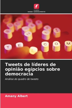 Paperback Tweets de líderes de opinião egípcios sobre democracia [Portuguese] Book