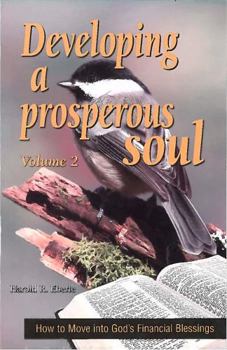Paperback How to Move Into God's Financial Blessings: Volume Two, Developing a Prosperous Soul Book