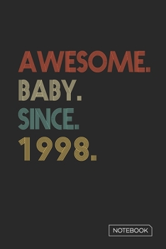 Paperback Awesome Baby Since 1998 Notebook: Blank Lined 6 x 9 Keepsake Birthday Journal Write Memories Now. Read them Later and Treasure Forever Memory Book - A Book