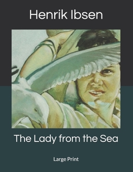 The Lady from the Sea: Large Print