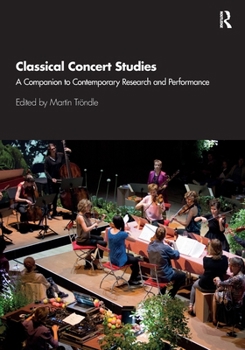 Paperback Classical Concert Studies: A Companion to Contemporary Research and Performance Book