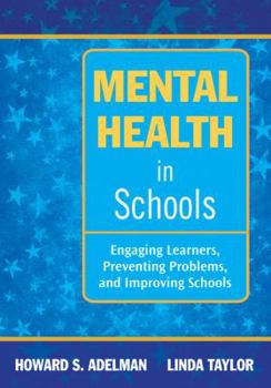 Paperback Mental Health in Schools: Engaging Learners, Preventing Problems, and Improving Schools Book