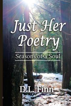 Paperback Just Her Poetry Seasons of a Soul Book