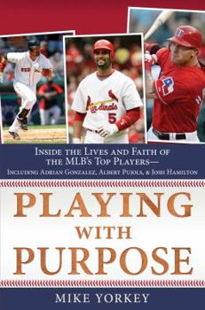 Hardcover Playing with Purpose: Baseball: Inside the Lives and Faith of Major League Stars Book