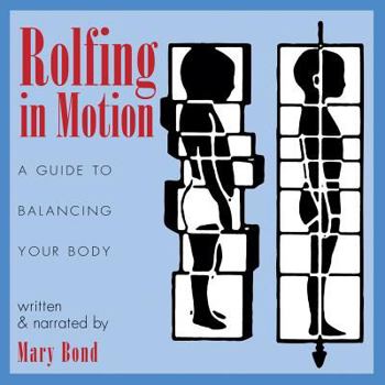 Audio CD Rolfing in Motion: A Guide to Balancing Your Body Book