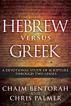 Hardcover Hebrew Versus Greek: A Devotional Study of Scripture Through Two Lenses Book