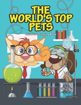 Paperback The World's Top Pets: Children's Coloring Book