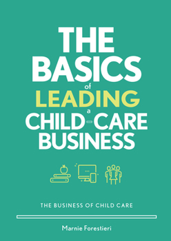 Paperback The Basics of Leading a Child-Care Business Book