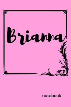 Paperback Brianna Notebook: 6x9 120 Blank Lined Pages Matte Cover Personalized Custom Name Journal(diary &notebook) to Write In. Book