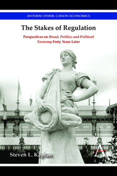The Stakes of Regulation: Perspectives on 'Bread, Politics and Political Economy' Forty Years Later - Book  of the Anthem Other Canon Economics