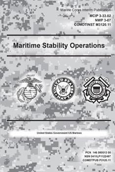 Paperback Marine Corps Interim Publication Maritime Stability Operations MCIP 3-33.02 NWP 3-07 COMDTINST 3120.11 Book