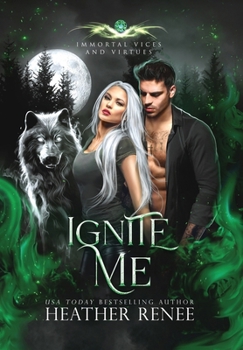Ignite Me - Book #7 of the Immortal Vices and Virtues