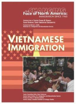 Vietnamese Immigration (Changing Face of North America) - Book  of the Changing Face of North America: Immigration Since 1965