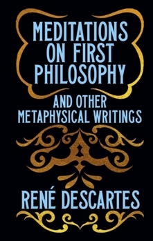 Hardcover Meditations on First Philosophy and Other Metaphysical Writings Book