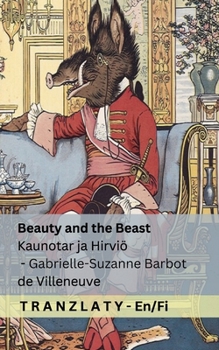 Paperback Beauty and the Beast / Kaunotar ja Hirviö: Tranzlaty English Suomi [Finnish] Book