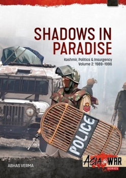 Paperback Shadows in Paradise Volume 2: Kashmir, Politics and Insurgency, 1989-1996, Volume 2 Book