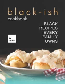 Paperback Black-Ish Cookbook: Black Recipes Every Family Owns Book
