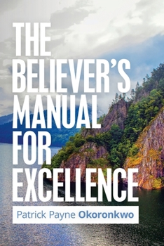 Paperback The Believer's Manual for Excellence Book