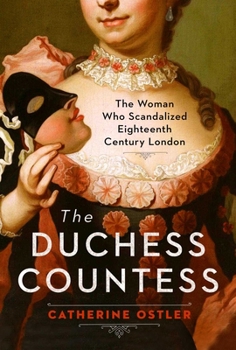 Hardcover The Duchess Countess: The Woman Who Scandalized Eighteenth-Century London Book