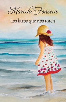 Paperback Los lazos que nos unen [Spanish] Book