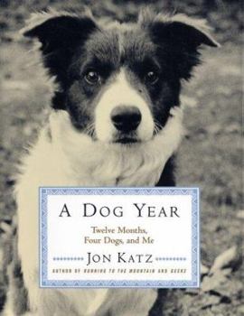 Hardcover A Dog Year: Twelve Months, Four Dogs, and Me Book