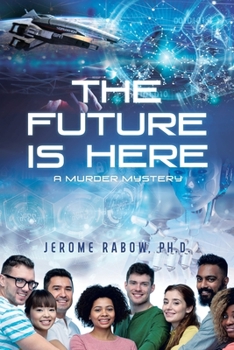 Paperback The Future is Here: A Murder Mystery Book