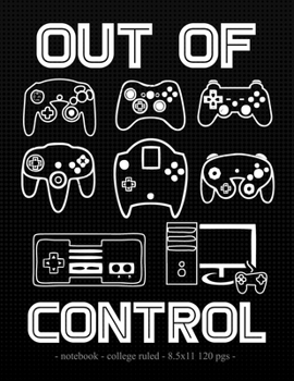 Paperback Out of Control: School Notebook Video Game Player Boys Gift 8.5x11 College Ruled Book