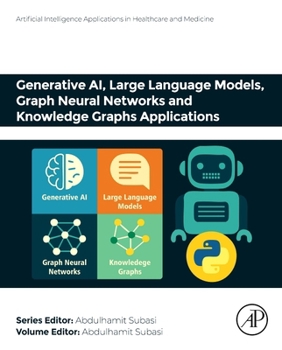 Generative AI, Large language models, Graph neural networks and Knowledge Graphs Applications (Artificial Intelligence Applications in Healthcare and Medicine)