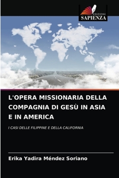 Paperback L'Opera Missionaria Della Compagnia Di Gesù in Asia E in America [Italian] Book
