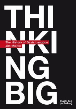 Hardcover Thinking Big: A History of Davis Langdon Book