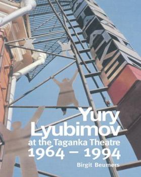 Paperback Yuri Lyubimov: Thirty Years at the Taganka Theatre Book