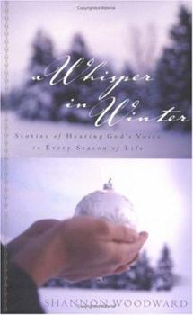 Paperback A Whisper in Winter: Stories of Hearing God's Voice in Every Season of Life Book