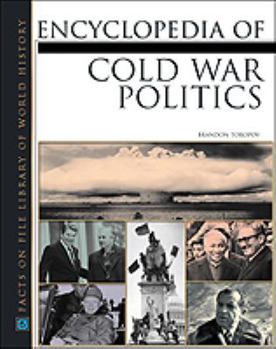 Encyclopedia of Cold War Politics (Facts on File Library of World History) - Book  of the Facts On File Library Of World History