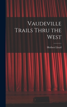 Hardcover Vaudeville Trails Thru the West Book