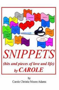 Hardcover SNIPPETS (bits and pieces of love and life) by CAROLE Book