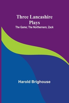 Paperback Three Lancashire Plays: The Game; The Northerners; Zack Book