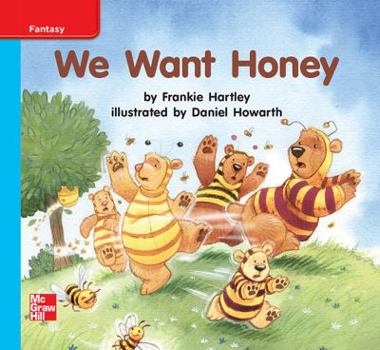 Paperback Reading Wonders, Grade K, Leveled Reader We Want Honey, on Level, Unit 10, 6-Pack Book