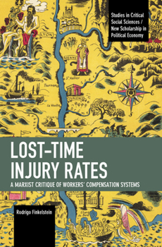 Paperback Lost-Time Injury Rates: A Marxist Critique of Workers' Compensation Systems Book