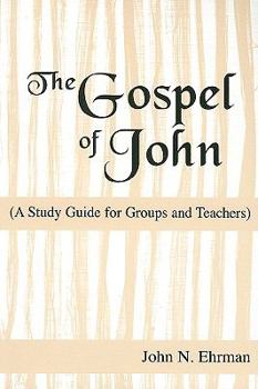 Paperback The Gospel of John: A Study Guide for Groups and Teachers Book