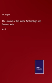Hardcover The Journal of the Indian Archipelago and Eastern Asia: Vol. II Book