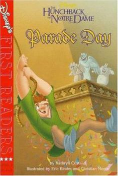 Parade Day: A Story from Disney's the Hunchback of Notre Dame (Disney First Readers-Level 3) - Book  of the Disney's First Readers - Level 3